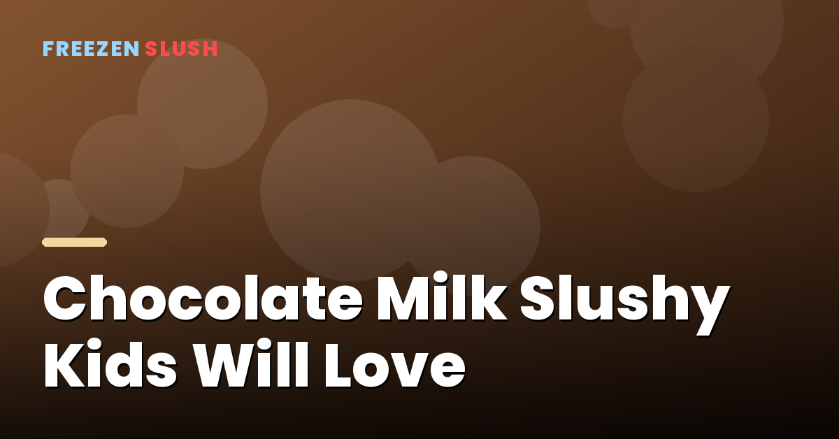 Chocolate milk slushy made in a Slushy Cup