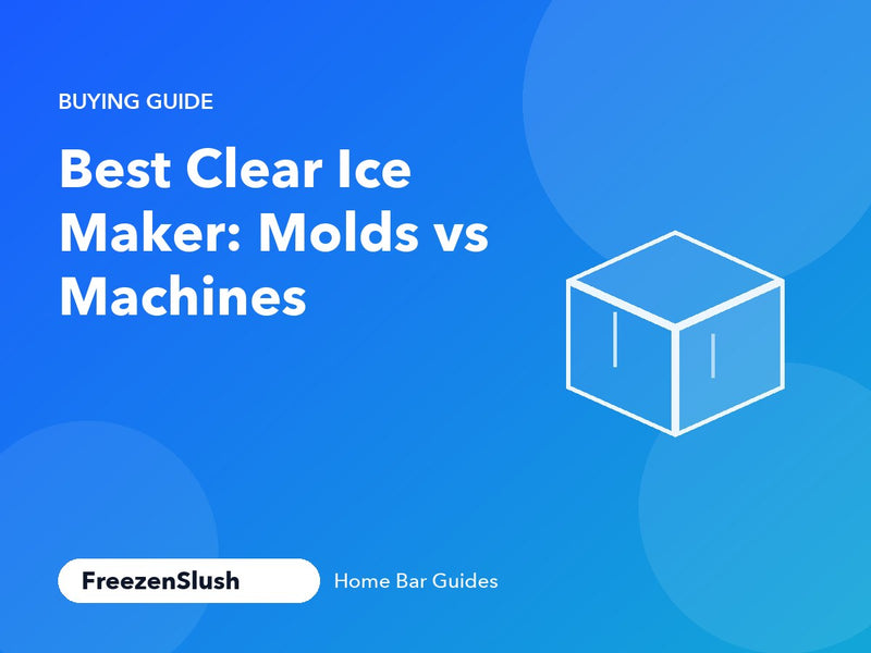 Best Clear Ice Maker: Molds vs Machines, a FreezenSlush buying guide, with a drawing of a clear ice cube