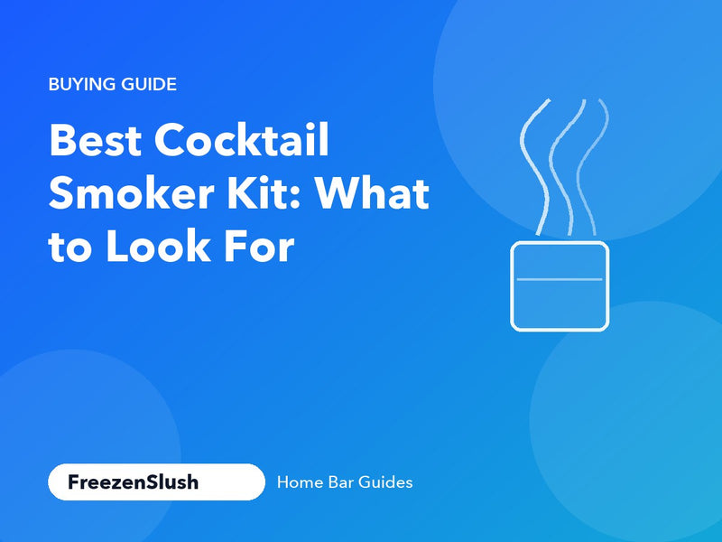 Best Cocktail Smoker Kit: What to Look For, a FreezenSlush buying guide, with a drawing of smoke rising from a glass